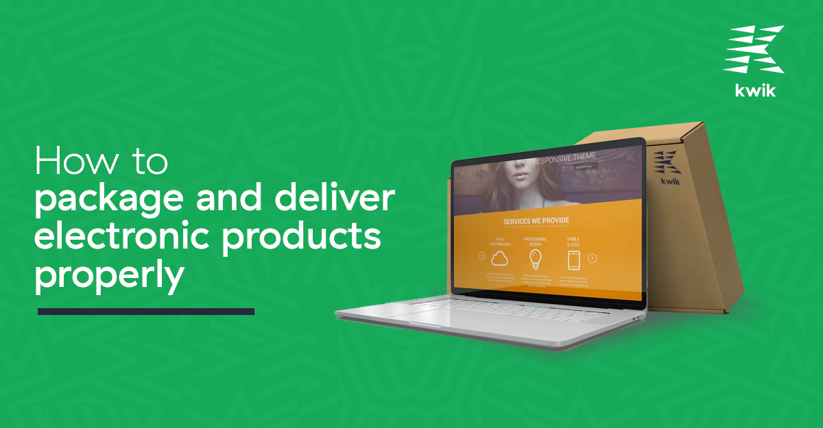 How to Package and Deliver Electronic Products Kwik